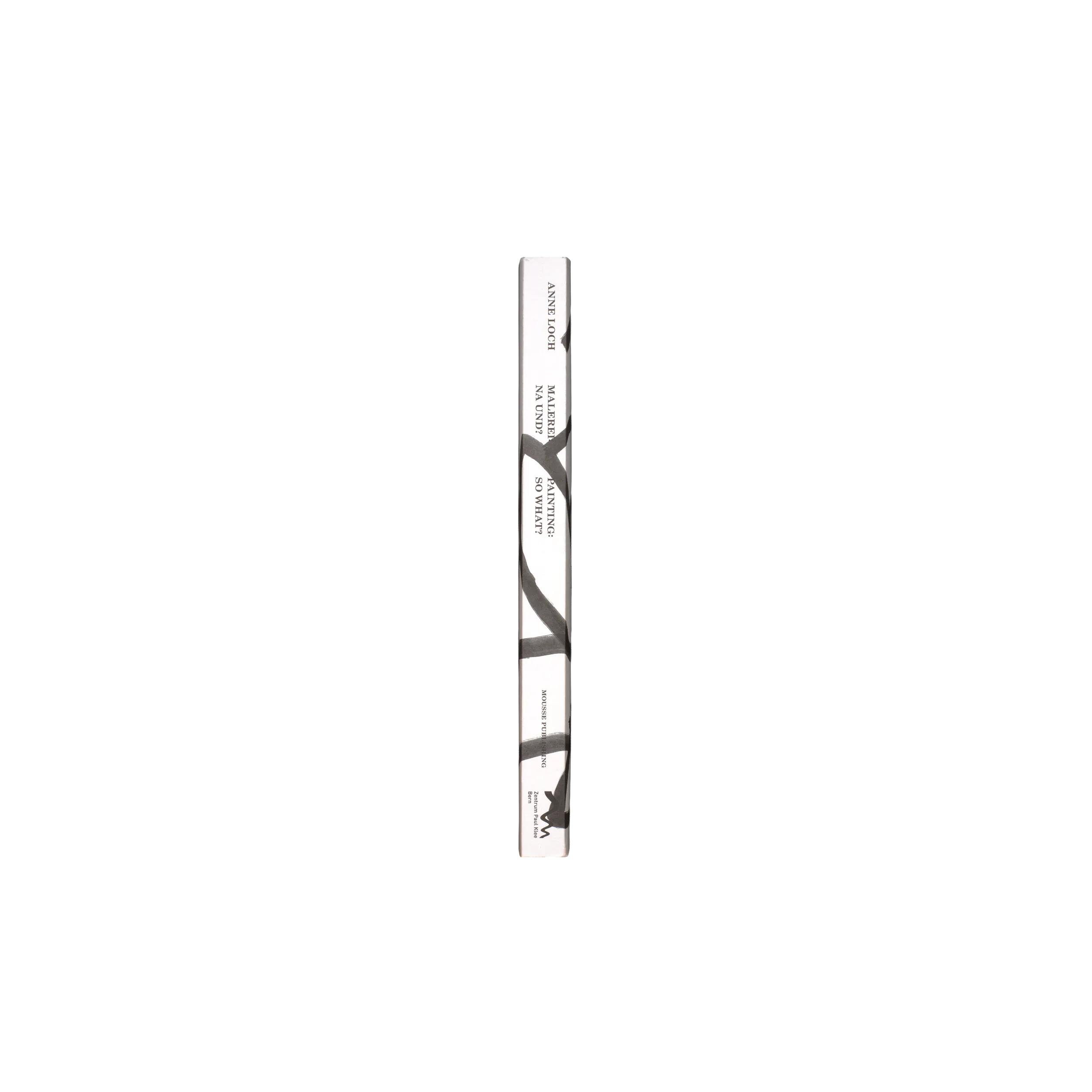 Anne Loch – Malerei, na und?, 2026, Zentrum Paul Klee, Mousse Publishing, Softcover, 232 pages, 210 × 270 mm (Studio Teo Schifferli)
